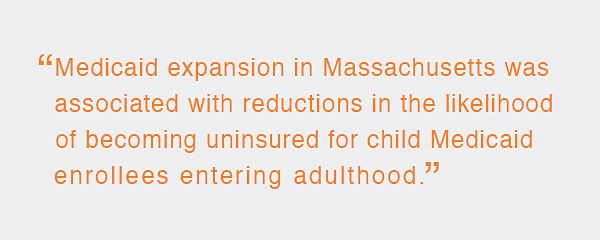 Medicaid expansion in Massachusetts was associated with reductions in the likelihood of becoming uninsured for child Medicaid enrollees entering adulthood.